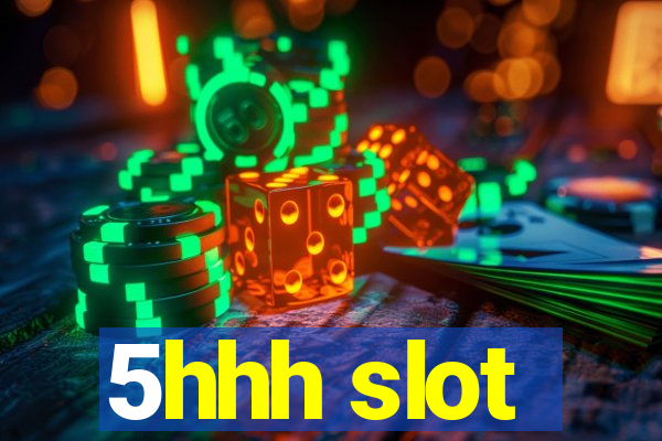 5hhh slot